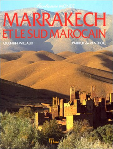 Marrakech, et le Sud marocain