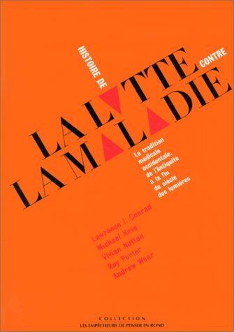 Histoire de la lutte contre la maladie : la tradition occidentale, de l'Antiquité à la fin du siècle