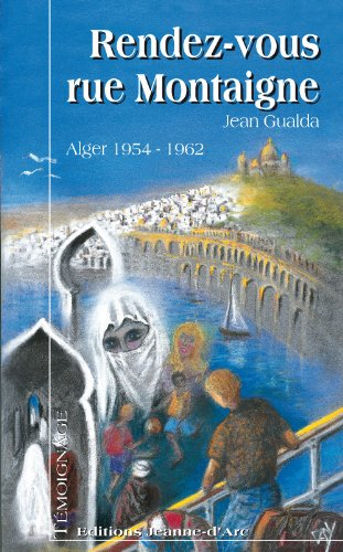 Rendez-vous rue Montaigne : une histoire dans l'histoire (Alger, 1954-1962)