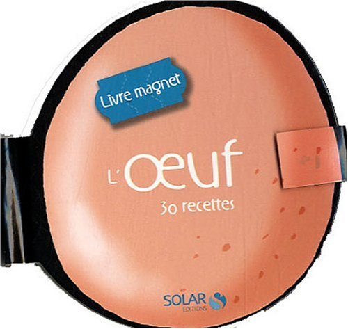 L'oeuf : 30 recettes : livre magnet