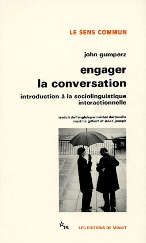 Engager la conversation : introduction à la sociolinguistique interactionnelle