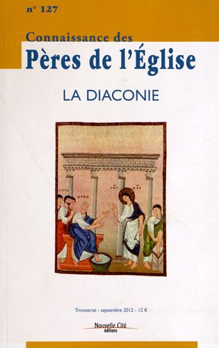 Connaissance des Pères de l'Eglise, n° 127. La diaconie