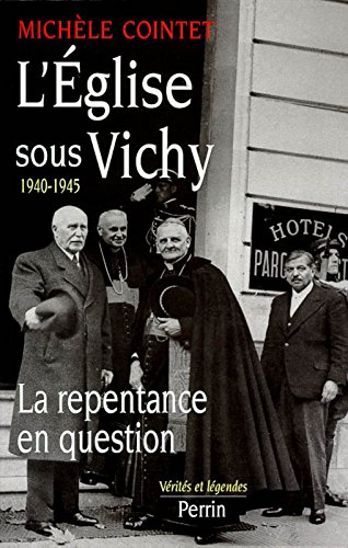 l'eglise sous vichy 1940-1945 : la repentance en question
