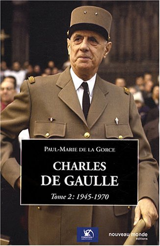 Charles de Gaulle. Vol. 2. 1945-1970