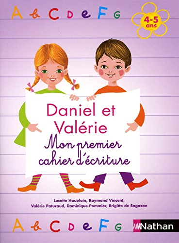 Daniel et Valérie : mon premier cahier d'écriture, 4-5 ans