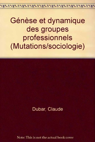 Genèse et dynamique des groupes professionnels