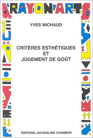 critères esthétiques et jugement de goût. redonner un sens à la notion de critère esthétique