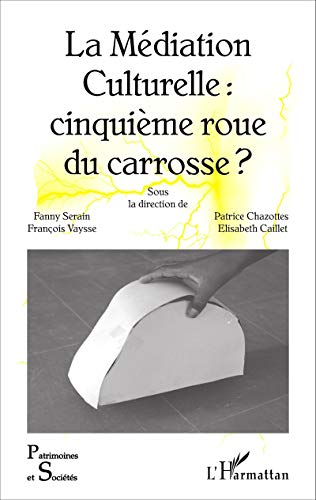 La médiation culturelle : cinquième roue du carrosse ?