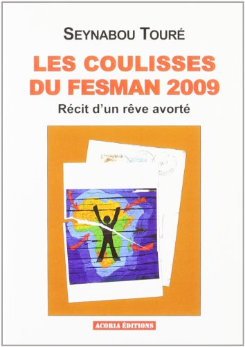 Les coulisses du Fesman 2009 : récit d'un rêve avorté : témoignage