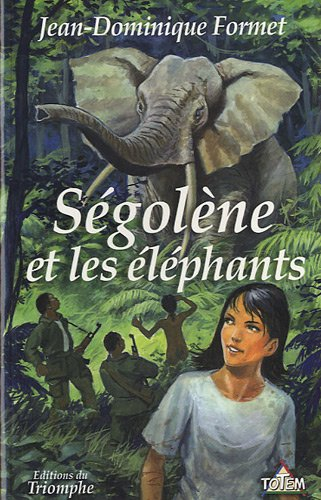 Ségolène. Vol. 11. Ségolène et les éléphants