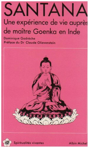 Santana : une expérience de vie auprès de maître Goenka en Inde