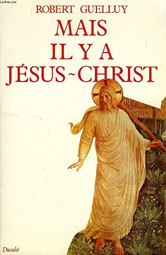 Mais il y a Jésus-Christ
