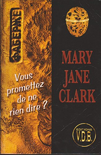 vous promettez de ne rien dire?