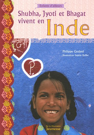 Shubha, Jyoti et Bhagat vivent en Inde