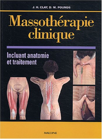 Massothérapie clinique : incluant anatomie et traitement