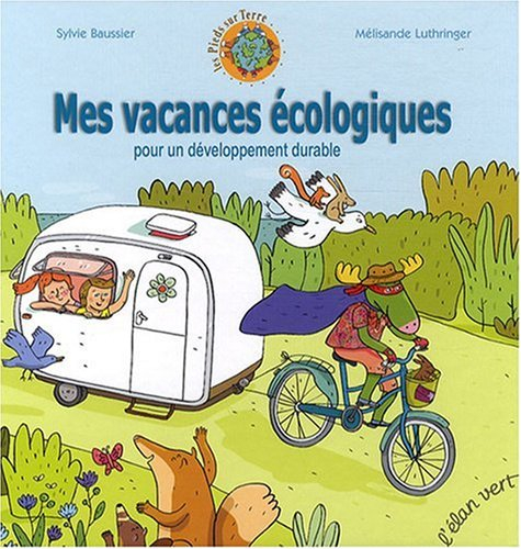 Mes vacances écologiques : pour un développement durable
