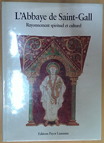 L'Abbaye de Saint-Gall : rayonnement spirituel et culturel
