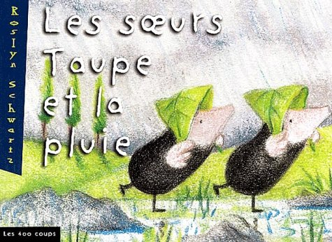 Les soeurs Taupe et la pluie