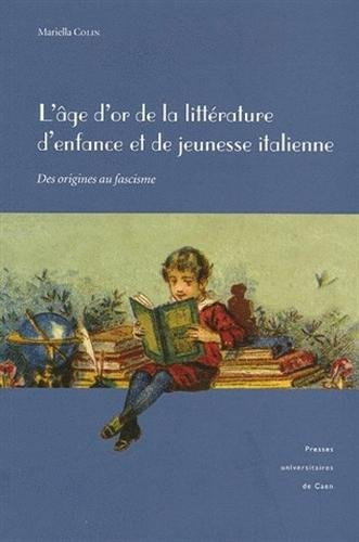 L'âge d'or de la littérature d'enfance et de jeunesse italienne : des origines au fascisme