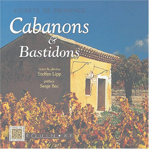 Secrets de Provence : cabanons et bastidons