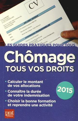 Chômage : tous vos droits : calculer le montant de vos allocations, connaître la durée de votre inde