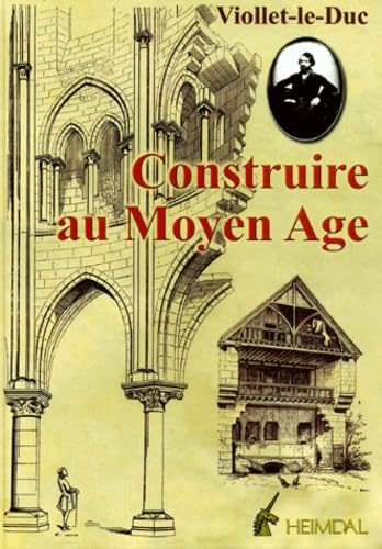 Dictionnaire raisonné de l'architecture française du XIe au XVIe siècle. Vol. 4. La construction méd