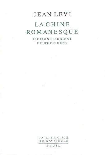 La Chine romanesque : fictions d'Orient et d'Occident