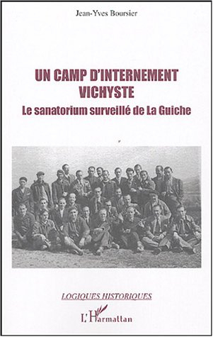Un camp d'internement vichyste : le sanatorium surveillé de La Guiche