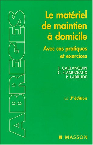 Le matériel de maintien à domicile : avec cas pratiques et exercices