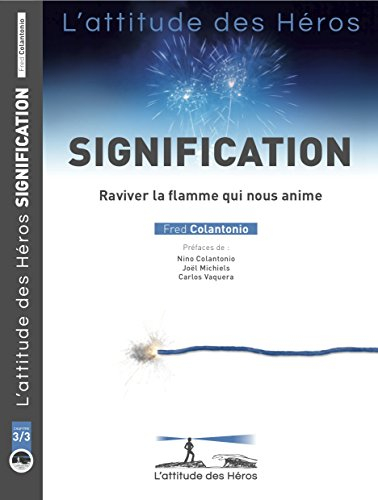 Signification : raviver la flamme qui nous anime
