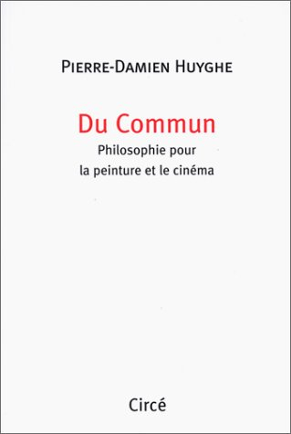 Du commun, philosophie pour la peinture et le cinéma