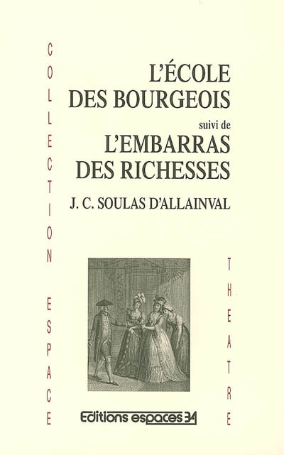 L'école des bourgeois. L'embarras des richesses