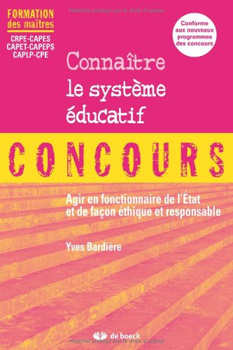 Connaître le système éducatif : agir en fonctionnaire de l'Etat et de façon éthique et responsable