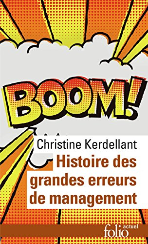 Histoire des grandes erreurs de management : ils se croyaient les meilleurs...