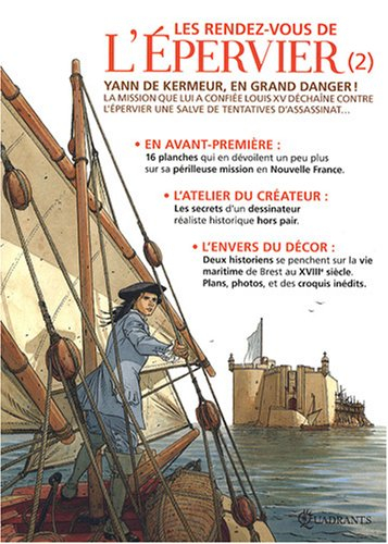 Les rendez-vous de l'Epervier. Vol. 2. Yann de Kermeur, en grand danger ! : la mission que lui a con