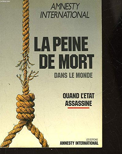 La Peine de mort dans le monde : quand l'Etat assassine