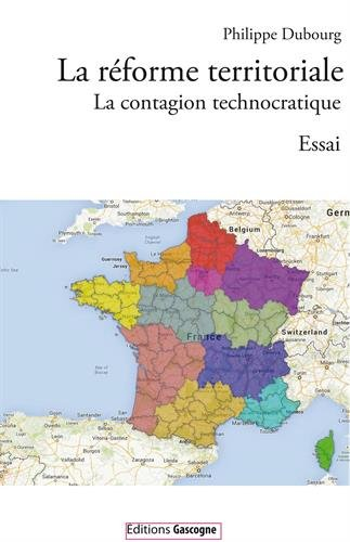 La réforme territoriale : la contagion technocratique