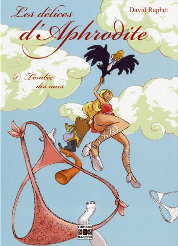Les délices d'Aphrodite. Vol. 1. Tombée des nues