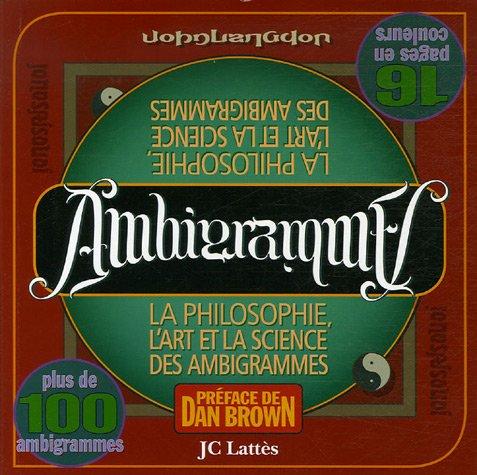 Ambigrammes : la philosophie, l'art et la science des ambigrammes