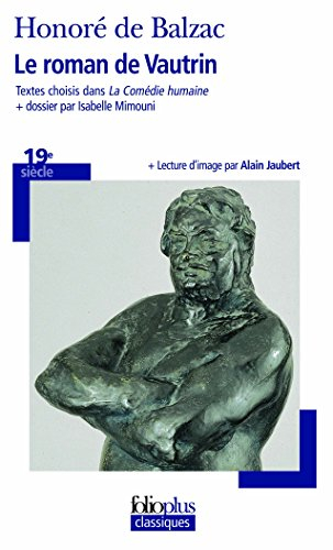 Le roman de Vautrin : textes choisis dans La comédie humaine