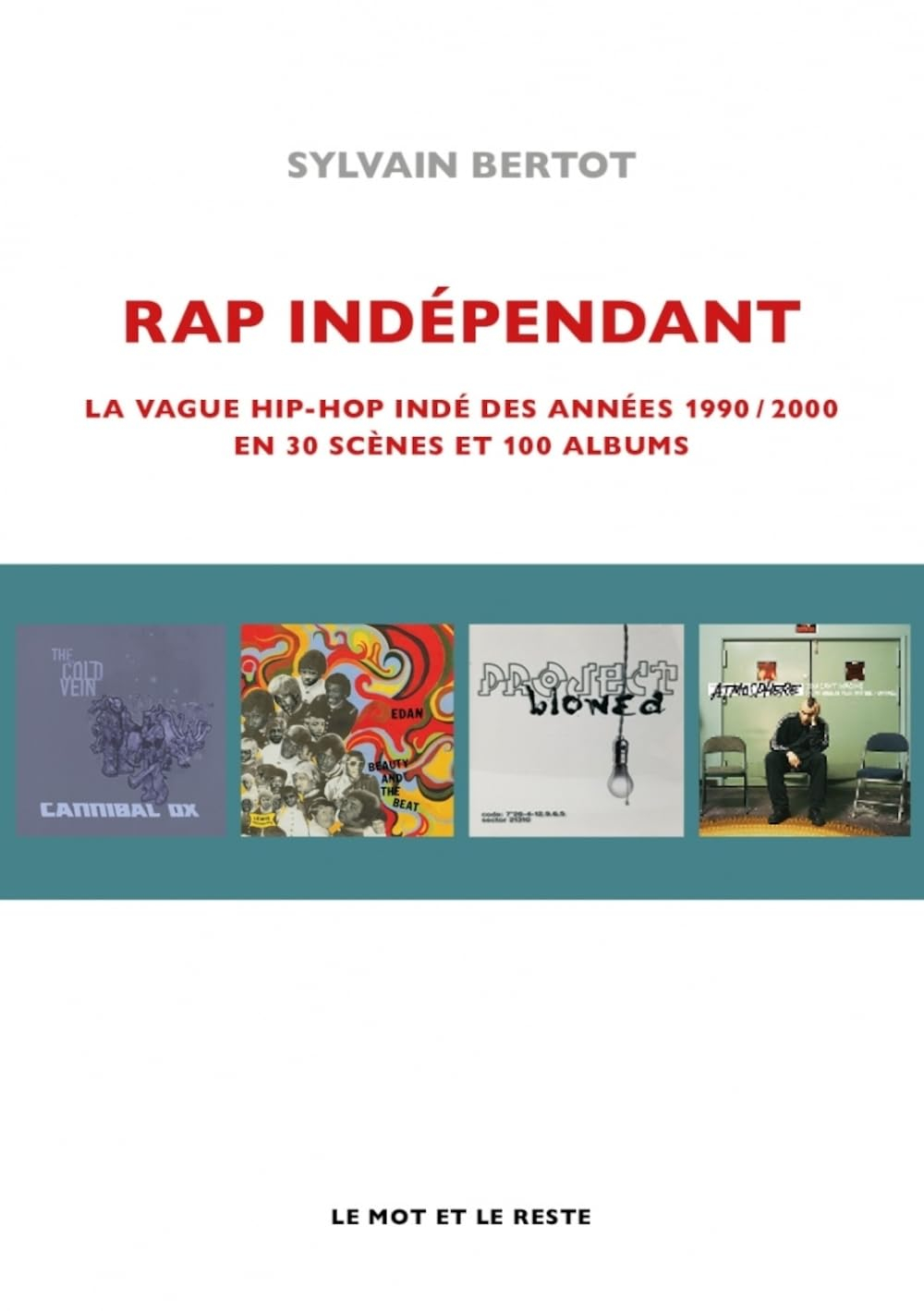 Rap indépendant : la vague hip-hop indé des années 1990-2000 en 30 scènes et 100 albums