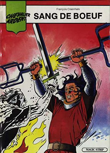 chevalier ardent, tome 5 : sang de boeuf