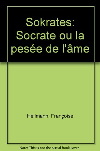 Sokrates : Socrate ou La pesée de l'âme