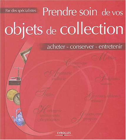 Prendre soin de vos objets de collection : acheter, conserver, entretenir