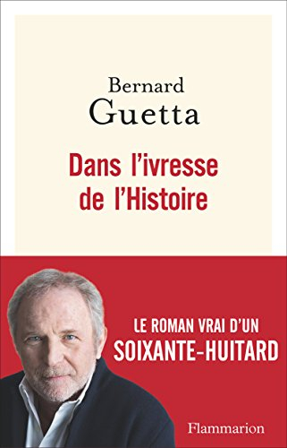 Dans l'ivresse de l'histoire