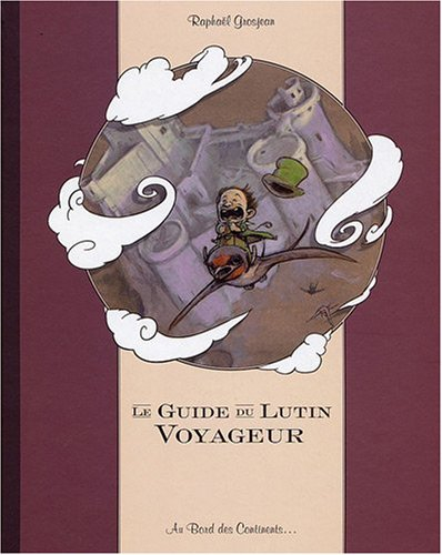 Le guide du lutin voyageur : la forêt de Puc et ses environs