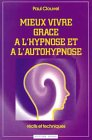 mieux vivre grâce à l'hypnose et à l'autohypnose