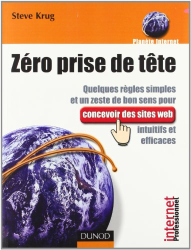 Zéro prise de tête ! : quelques règles simples et un zeste de bon sens pour concevoir des sites web 