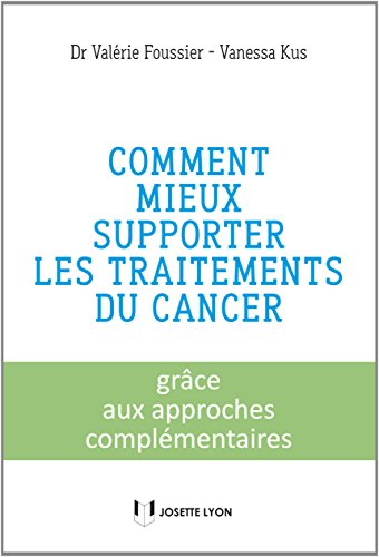 Comment mieux supporter les traitements du cancer : grâce aux approches complémentaires