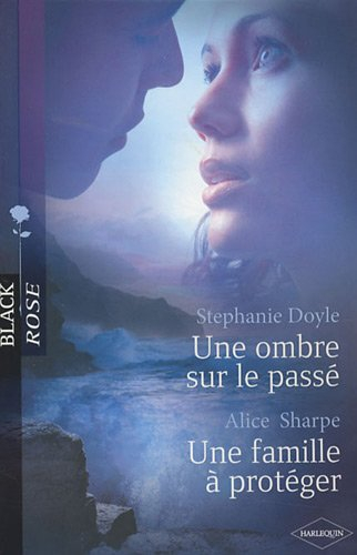 Une ombre sur le passé. Une famille à protéger